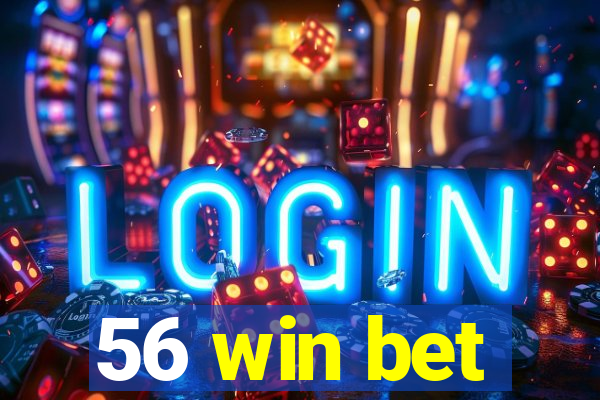 56 win bet